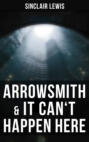 Arrowsmith & It Can't Happen Here