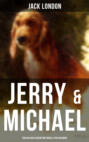 Jerry & Michael - Two Beloved Adventure Novels for Children