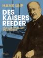 Des Kaisers Reeder