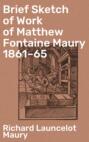 Brief Sketch of Work of Matthew Fontaine Maury 1861–65