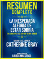 Resumen Completo: La Inesperada Alegria De Estar Sobria (The Unexpected Joy Of Being Sober) - Basado En El Libro De Catherine Gray