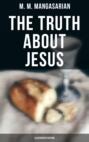 The Truth About Jesus (Illustrated Edition)