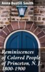 Reminiscences of Colored People of Princeton, N. J.: 1800-1900