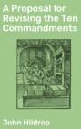 A Proposal ſor Revising the Ten Commandments