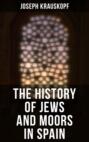 The History of Jews and Moors in Spain