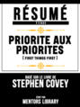 Résumé Etendu: Priorite Aux Priorites (First Things First) - Basé Sur Le Livre De Stephen Covey