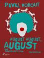 August August, August