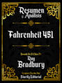 Resumen Y Analisis: Fahrenheit 451 - Basado En El Libro De Ray Bradbury
