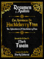 Resumen Y Analisis: Las Aventuras De Huckleberry Finn (The Adventures Of Huckleberry Finn) - Basado En El Libro De Mark Twain