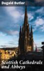 Scottish Cathedrals and Abbeys