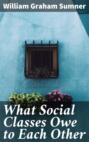 What Social Classes Owe to Each Other
