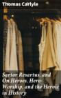 Sartor Resartus, and On Heroes, Hero-Worship, and the Heroic in History