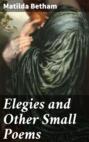 Elegies and Other Small Poems