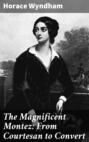 The Magnificent Montez: From Courtesan to Convert