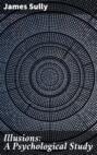 Illusions: A Psychological Study