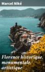 Florence historique, monumentale, artistique