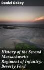 History of the Second Massachusetts Regiment of Infantry: Beverly Ford