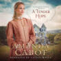 A Tender Hope - Cimarron Creek, Book 3 (Unabridged)