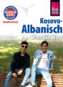 Kosovo-Albanisch - Wort für Wort: Kauderwelsch-Sprachführer von Reise Know-How