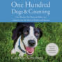 One Hundred Dogs and Counting - One Woman, Ten Thousand Miles, and A Journey into the Heart of Shelters and Rescues (Unabridged)