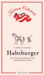 Habsburger - Eine Sammlung skurriler und unterhaltsamer Fakten