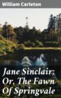 Jane Sinclair; Or, The Fawn Of Springvale