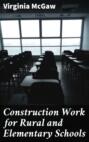 Construction Work for Rural and Elementary Schools