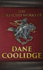 The Collected Works of Dane Coolidge