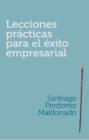 Lecciones prácticas para el éxito empresarial