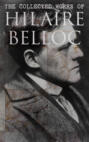 The Collected Works of Hilaire Belloc