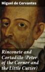 Rinconete and Cortadillo (Peter of the Corner and the Little Cutter)