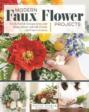 Modern Faux Flower Projects