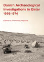 Danish Archaeological Investigations in Qatar 1956-1974