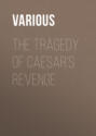 The Tragedy Of Caesar's Revenge