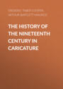 The History of the Nineteenth Century in Caricature