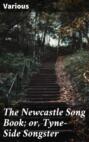 The Newcastle Song Book; or, Tyne-Side Songster