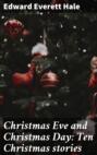 Christmas Eve and Christmas Day: Ten Christmas stories