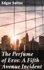 The Perfume of Eros: A Fifth Avenue Incident