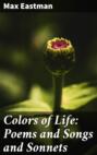 Colors of Life: Poems and Songs and Sonnets
