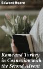 Rome and Turkey in Connexion with the Second Advent