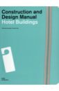 Hotel Buildings. Construction and Design Manual