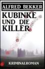 Kubinke und die Killer: Kriminalroman