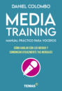 Media training. Manual pr&aacute;ctico para voceros