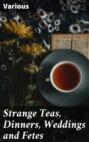 Strange Teas, Dinners, Weddings and Fetes