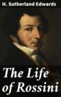 The Life of Rossini