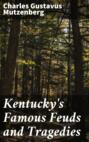 Kentucky's Famous Feuds and Tragedies