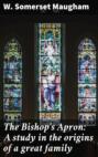 The Bishop's Apron: A study in the origins of a great family