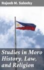 Studies in Moro History, Law, and Religion