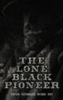 The Lone Black Pioneer: Oscar Micheaux Boxed Set