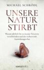 Unsere Natur stirbt